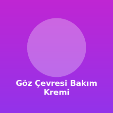 Göz Çevresi Bakım Kremi